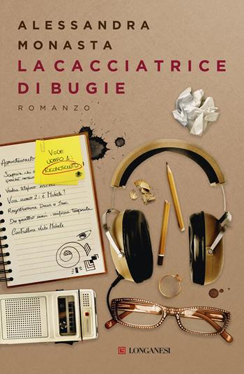 La cacciatrice di bugie - Alessandra Monasta - Libro Longanesi 2015, La Gaja scienza | Libraccio.it