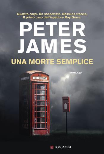 Una morte semplice - Peter James - Libro Longanesi 2016, La Gaja scienza | Libraccio.it