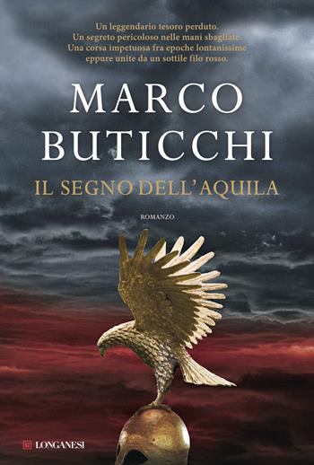 Il segno dell'aquila - Marco Buticchi - Libro Longanesi 2015, La Gaja scienza | Libraccio.it