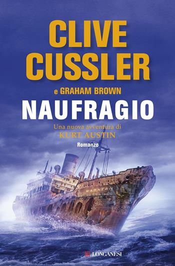 Naufragio - Clive Cussler, Graham Brown - Libro Longanesi 2015, La Gaja scienza | Libraccio.it