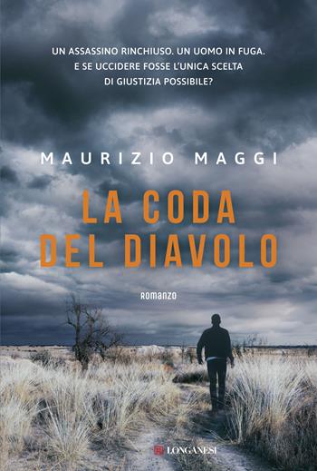 La coda del diavolo - Maurizio Maggi - Libro Longanesi 2018, La Gaja scienza | Libraccio.it