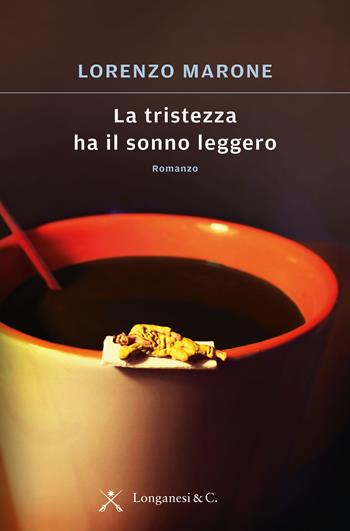 La tristezza ha il sonno leggero - Lorenzo Marone - Libro Longanesi 2016, La Gaja scienza | Libraccio.it