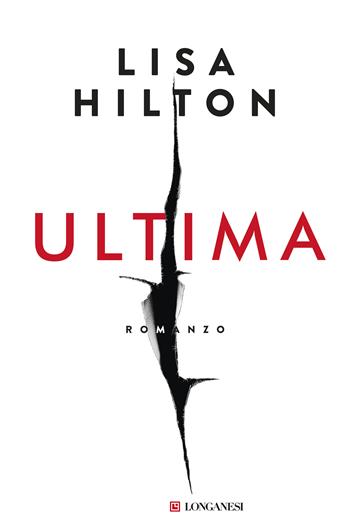 Ultima - Lisa Hilton - Libro Longanesi 2018, La Gaja scienza | Libraccio.it