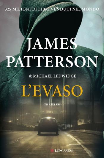 L'evaso - James Patterson, Michael Ledwidge - Libro Longanesi 2016, La Gaja scienza | Libraccio.it