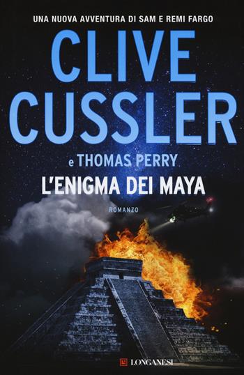 L'enigma dei Maya - Clive Cussler, Thomas Perry - Libro Longanesi 2017, I maestri dell'avventura | Libraccio.it