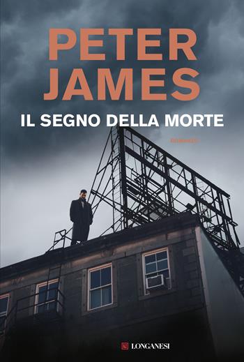 Il segno della morte - Peter James - Libro Longanesi 2017, La Gaja scienza | Libraccio.it