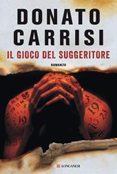 Il gioco del suggeritore - Donato Carrisi - Libro Longanesi 2018