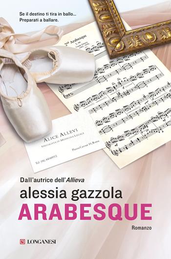 Arabesque - Alessia Gazzola - Libro Longanesi 2017, La Gaja scienza | Libraccio.it