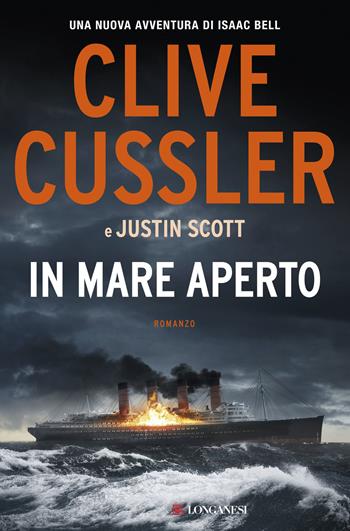 In mare aperto - Clive Cussler, Justin Scott - Libro Longanesi 2017, I maestri dell'avventura | Libraccio.it