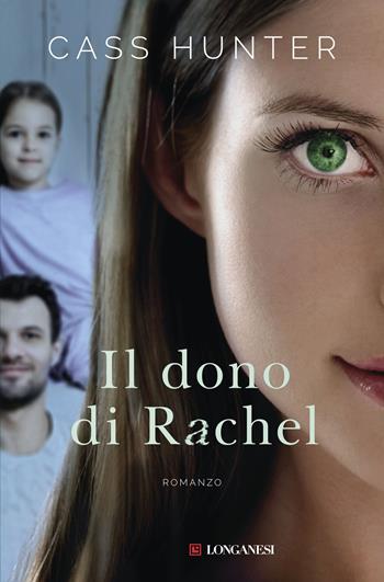 Il dono di Rachel - Cass Hunter - Libro Longanesi 2019, La Gaja scienza | Libraccio.it
