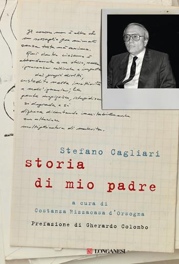 Storia di mio padre - Stefano Cagliari - Libro Longanesi 2018, Nuovo Cammeo | Libraccio.it