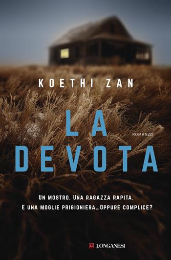 La devota - Koethi Zan - Libro Longanesi 2018, La Gaja scienza | Libraccio.it