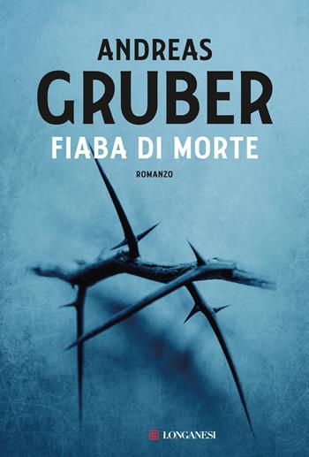 Fiaba di morte - Andreas Gruber - Libro Longanesi 2018, La Gaja scienza | Libraccio.it