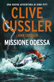 Missione Odessa - Clive Cussler, Dirk Cussler - Libro Longanesi 2019, I maestri dell'avventura | Libraccio.it