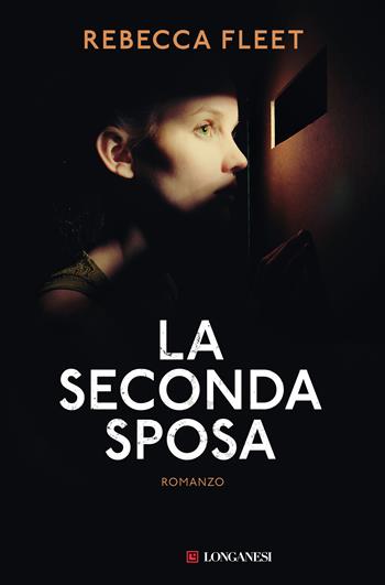 La seconda sposa - Rebecca Fleet - Libro Longanesi 2021, La Gaja scienza | Libraccio.it