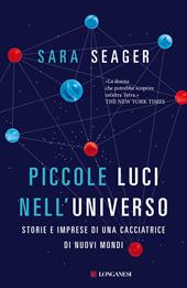 Piccole luci nell'universo. Storie e imprese di una cacciatrice di nuovi mondi