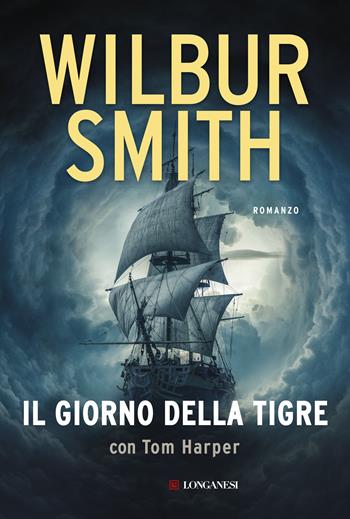 Il giorno della tigre - Wilbur Smith, Tom Harper - Libro Longanesi 2019, I maestri dell'avventura | Libraccio.it