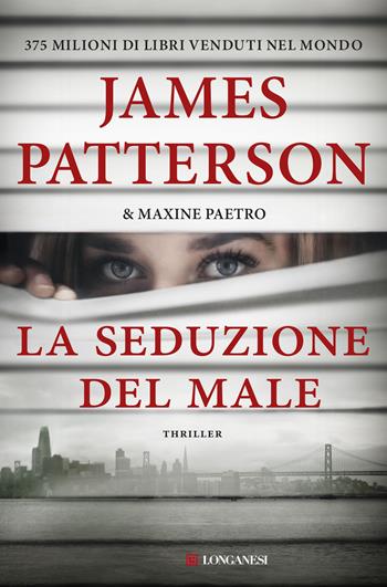 La seduzione del male - James Patterson, Maxine Paetro - Libro Longanesi 2019, La Gaja scienza | Libraccio.it