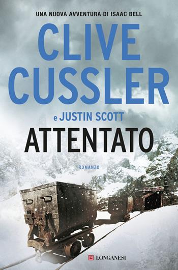 Attentato - Clive Cussler, Justin Scott - Libro Longanesi 2019, I maestri dell'avventura | Libraccio.it