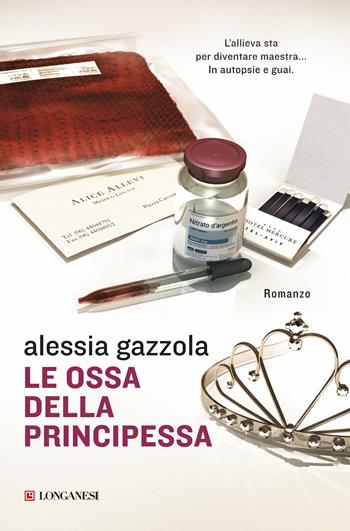 Le ossa della principessa - Alessia Gazzola - Libro Longanesi 2018, La Gaja scienza | Libraccio.it