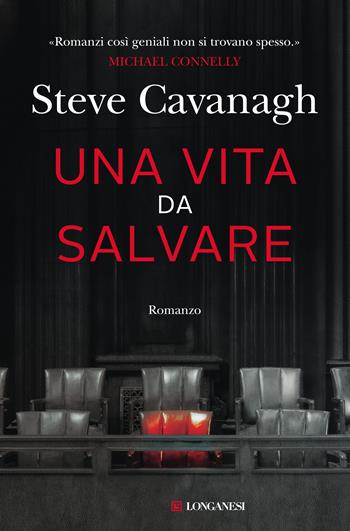 Una vita da salvare - Steve Cavanagh - Libro Longanesi 2021, La Gaja scienza | Libraccio.it