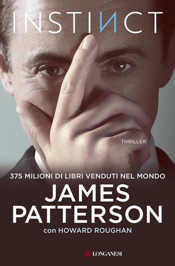 Instinct. Ediz. italiana - James Patterson, Howard Roughan - Libro Longanesi 2019, La Gaja scienza | Libraccio.it