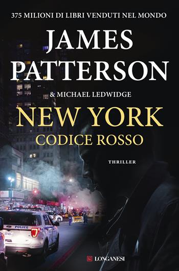 New York codice rosso - James Patterson, Michael Ledwidge, Michael Ledwidge - Libro Longanesi 2019, La Gaja scienza | Libraccio.it