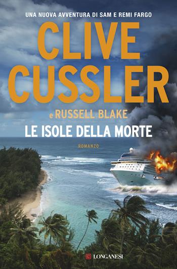 Le isole della morte - Clive Cussler, Russell Blake - Libro Longanesi 2019, I maestri dell'avventura | Libraccio.it