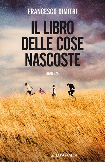 Il libro delle cose nascoste - Francesco Dimitri - Libro Longanesi 2021, La Gaja scienza | Libraccio.it