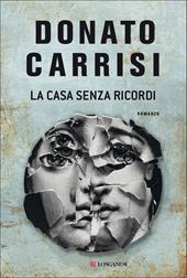 La casa senza ricordi - Donato Carrisi - Libro Longanesi 2021, La Gaja  scienza