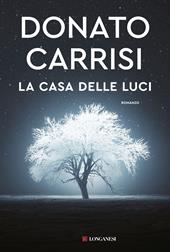 La casa delle luci - Donato Carrisi - Libro Longanesi 2022, La Gaja scienza | Libraccio.it
