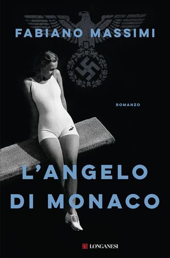 L' angelo di Monaco - Fabiano Massimi - Libro Longanesi 2020, La Gaja scienza | Libraccio.it