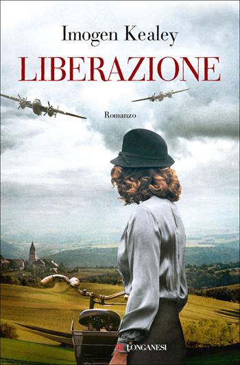 Liberazione - Imogen Kealey - Libro Longanesi 2020, La Gaja scienza | Libraccio.it