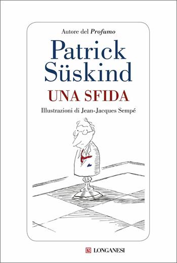 Una sfida - Patrick Süskind - Libro Longanesi 2019, La Gaja scienza | Libraccio.it