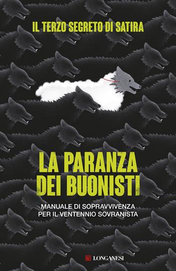 La paranza dei buonisti. Manuale di sopravvivenza per il ventennio sovranista - Il Terzo Segreto Di Satira - Libro Longanesi 2020, Nuovo Cammeo | Libraccio.it