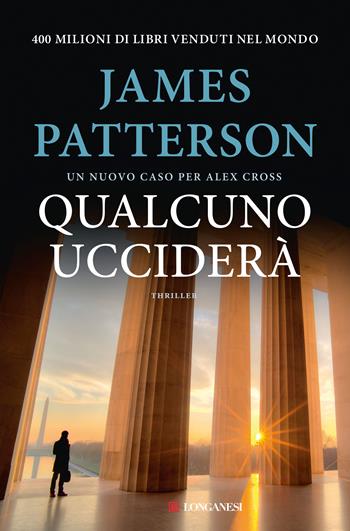 Qualcuno ucciderà. Un nuovo caso per Alex Cross - James Patterson - Libro Longanesi 2020, La Gaja scienza | Libraccio.it