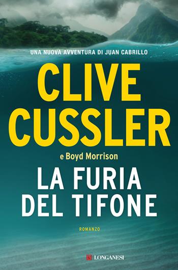 La furia del tifone - Clive Cussler, Boyd Morrison - Libro Longanesi 2020, I maestri dell'avventura | Libraccio.it