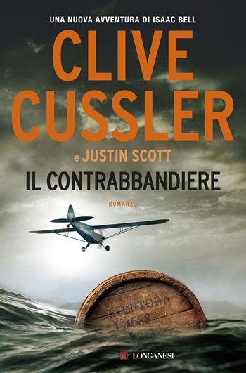 Il contrabbandiere - Clive Cussler, Justin Scott - Libro Longanesi 2020, I maestri dell'avventura | Libraccio.it