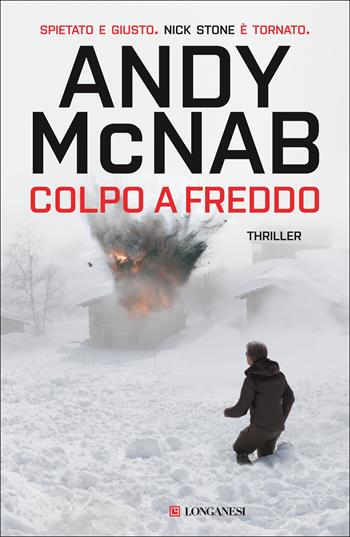Colpo a freddo - Andy McNab - Libro Longanesi 2020, La Gaja scienza | Libraccio.it