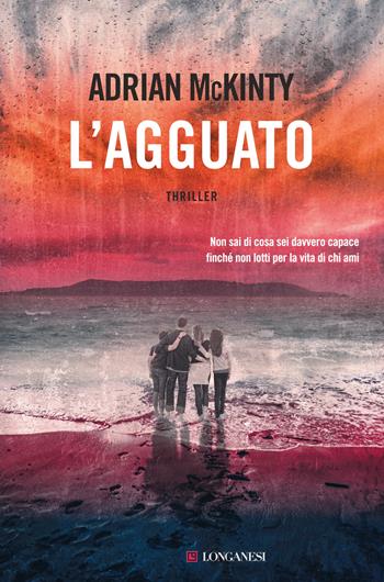 L' agguato - Adrian McKinty - Libro Longanesi 2022, La Gaja scienza | Libraccio.it