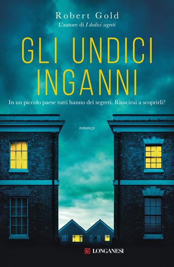 Gli undici inganni - Robert Gold - Libro Longanesi 2023, La Gaja scienza | Libraccio.it