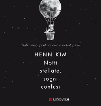 Notti stellate, sogni confusi - Henn Kim - Libro Longanesi 2022, Nuovo Cammeo | Libraccio.it