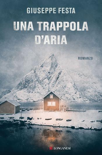 Una trappola d'aria - Giuseppe Festa - Libro Longanesi 2022, La Gaja scienza | Libraccio.it