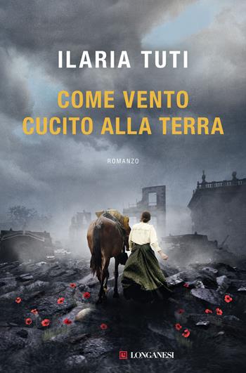 Come vento cucito alla terra - Ilaria Tuti - Libro Longanesi 2022, La Gaja scienza | Libraccio.it