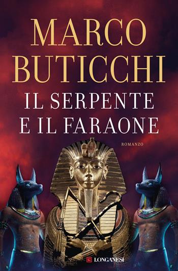 Il serpente e il faraone - Marco Buticchi - Libro Longanesi 2022, I maestri dell'avventura | Libraccio.it