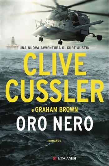 Oro nero - Clive Cussler, Graham Brown - Libro Longanesi 2022, I maestri dell'avventura | Libraccio.it
