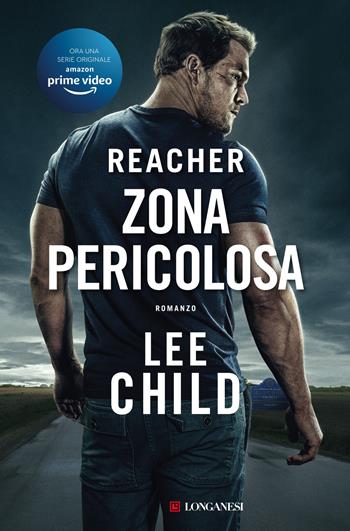 Zona pericolosa - Lee Child - Libro Longanesi 2022, La Gaja scienza | Libraccio.it