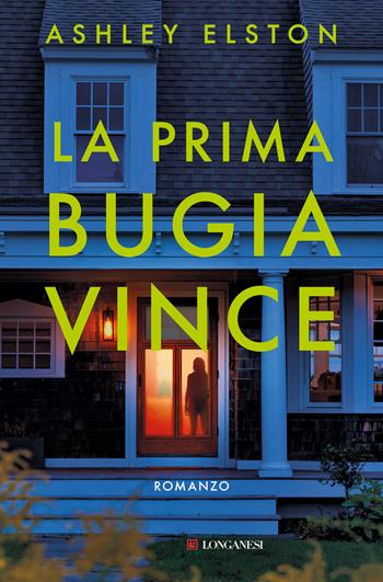 La prima bugia vince - Ashley Elston - Libro Longanesi 2024, La Gaja scienza | Libraccio.it
