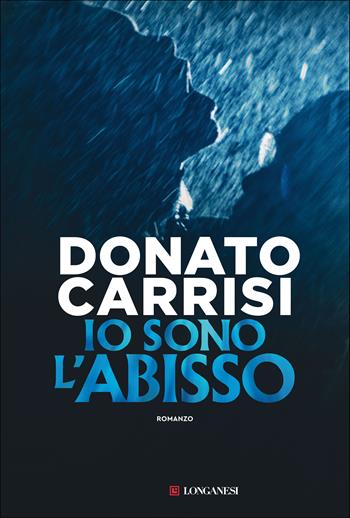 Io sono l'abisso. Nuova edizione - Donato Carrisi - Libro Longanesi 2022, La Gaja scienza | Libraccio.it