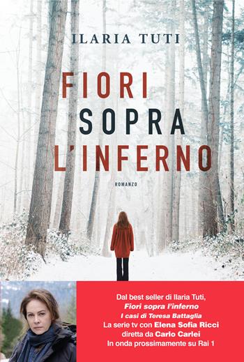 Fiori sopra l'inferno. Nuova ediz. - Ilaria Tuti - Libro Longanesi 2023, La Gaja scienza | Libraccio.it